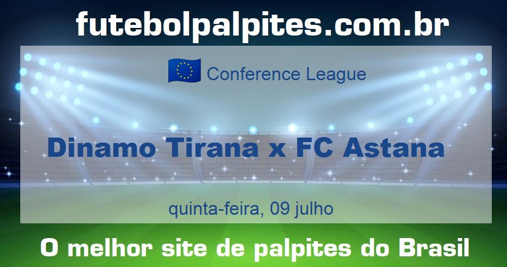 Dinamo Tirana x FC Astana Dinamo Tirana x FC Astana