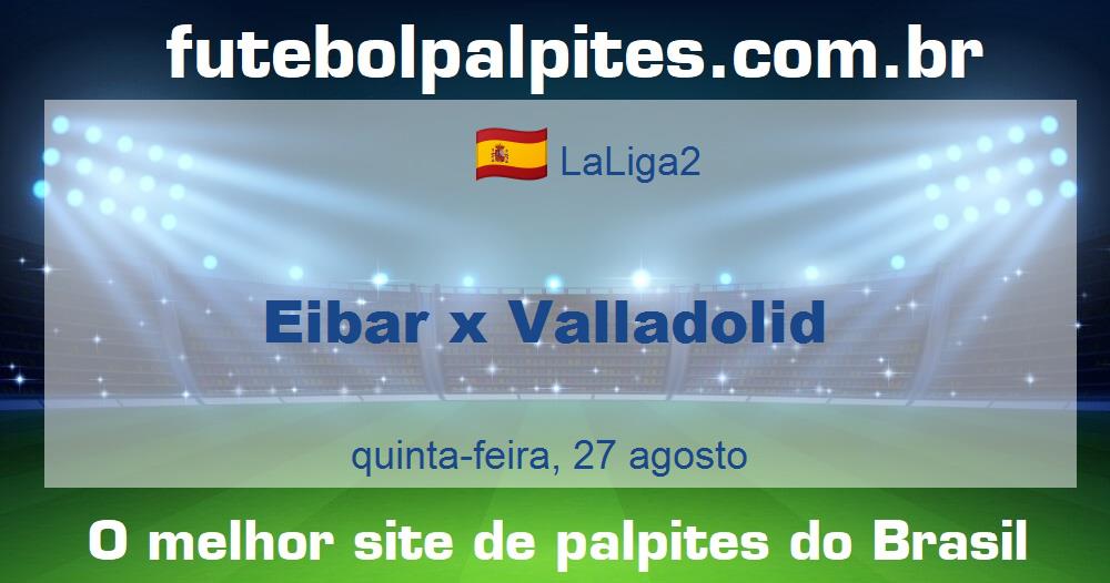 Eibar x Valladolid