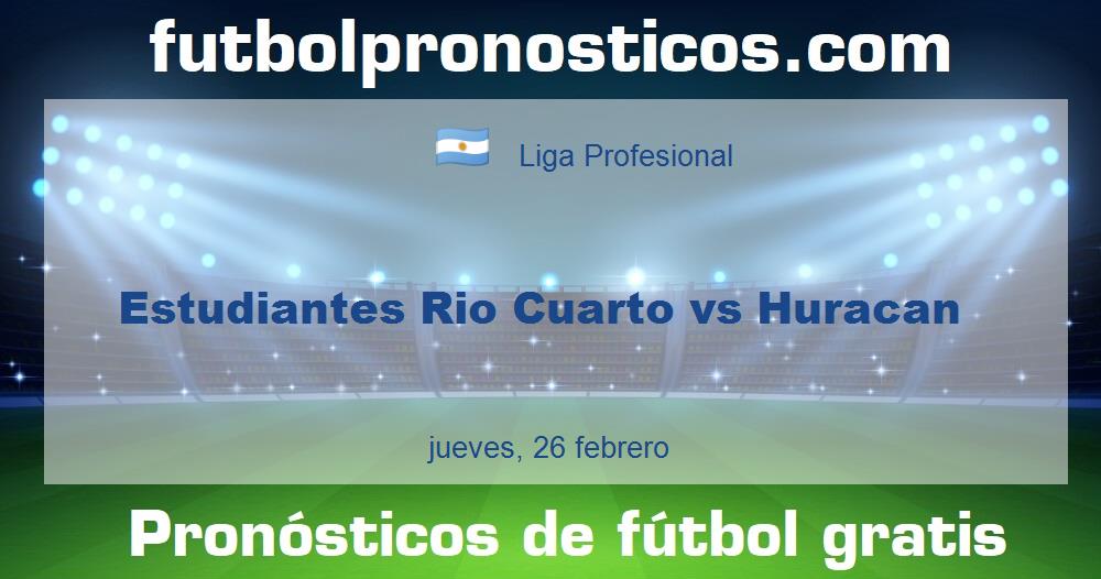 Estudiantes Rio Cuarto vs Huracan Estudiantes Rio Cuarto vs Huracan