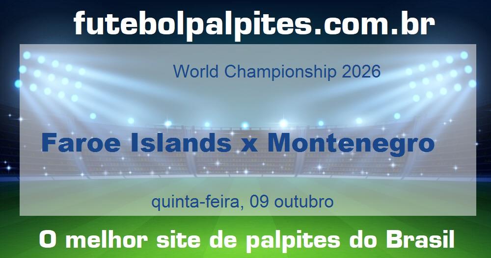 Faroe Islands x Montenegro Faroe Islands x Montenegro