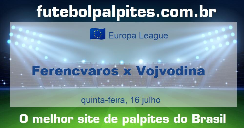 Ferencvaros x Vojvodina