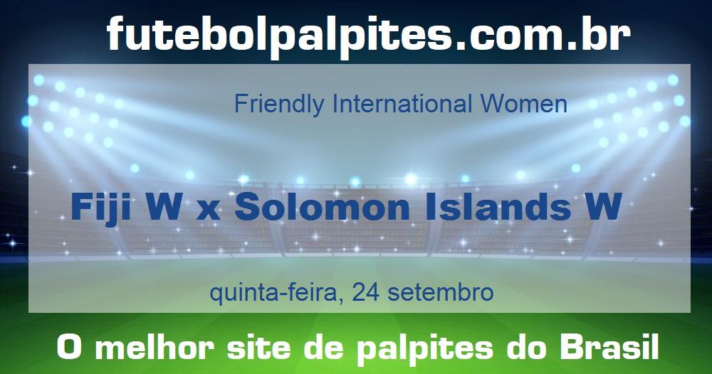 Fiji W x Solomon Islands W