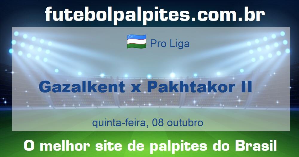 Gazalkent x Pakhtakor II