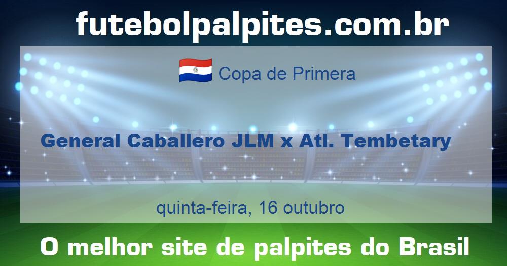 General Caballero JLM x Atl. Tembetary General Caballero JLM x Atl. Tembetary