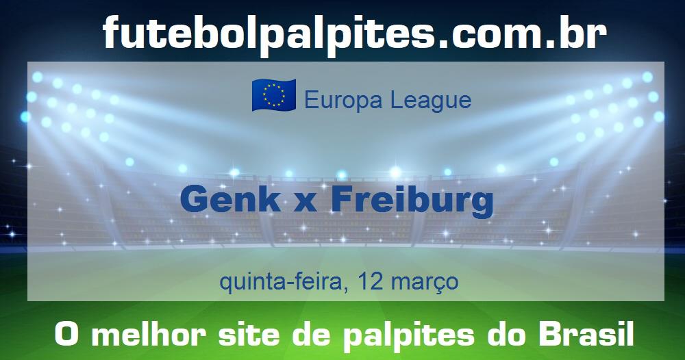 Genk x Freiburg Genk x Freiburg
