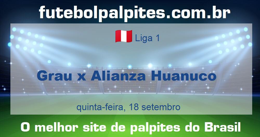 Grau x Alianza Huanuco