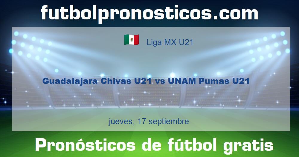 Guadalajara Chivas U21 vs UNAM Pumas U21 Guadalajara Chivas U21 vs UNAM Pumas U21
