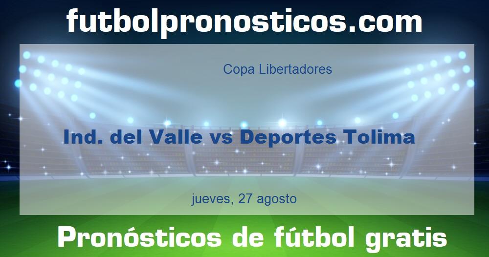 Ind. del Valle vs Deportes Tolima Ind. del Valle vs Deportes Tolima
