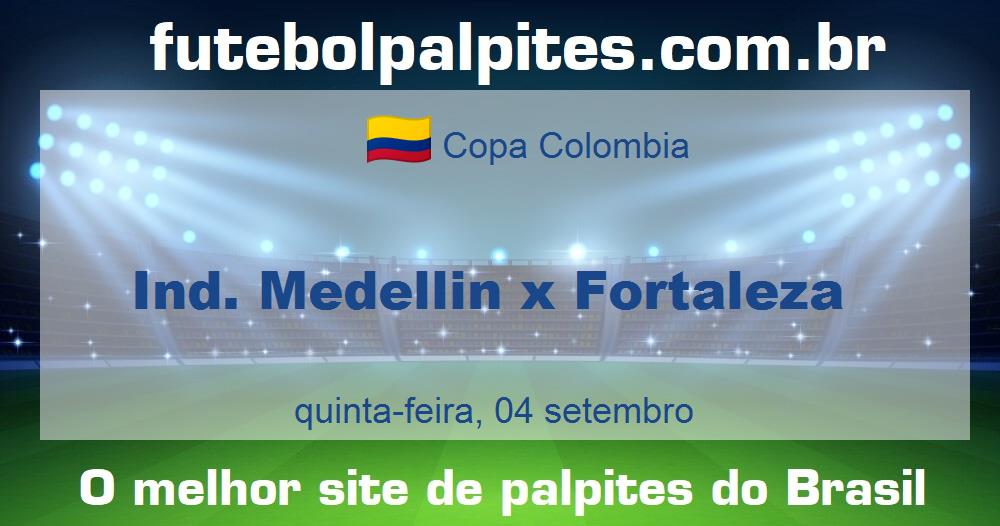 Ind. Medellin x Fortaleza Ind. Medellin x Fortaleza