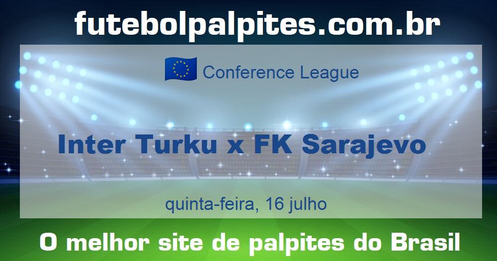 Inter Turku x FK Sarajevo Inter Turku x FK Sarajevo