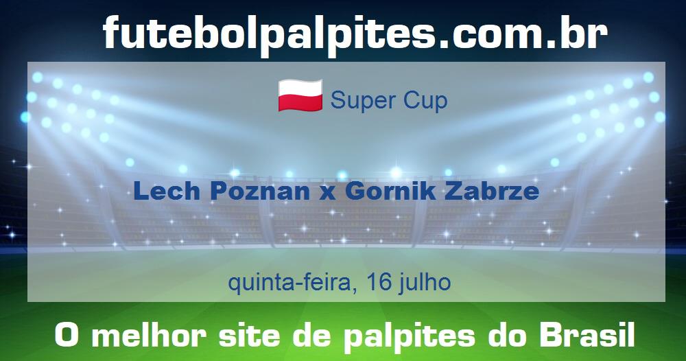 Lech Poznan x Gornik Zabrze Lech Poznan x Gornik Zabrze