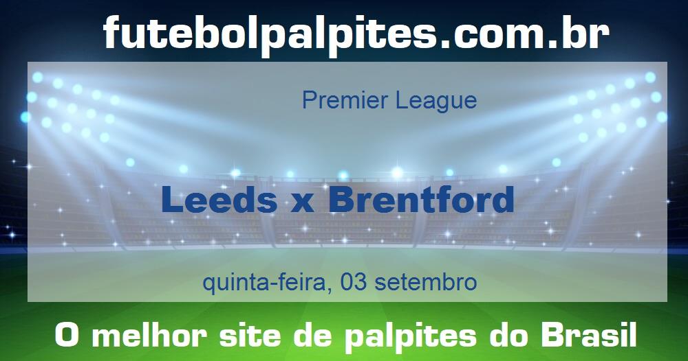Leeds x Brentford Leeds x Brentford
