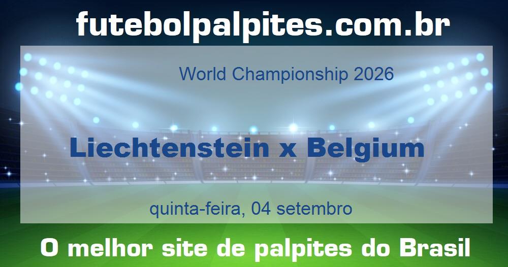 Liechtenstein x Belgium Liechtenstein x Belgium