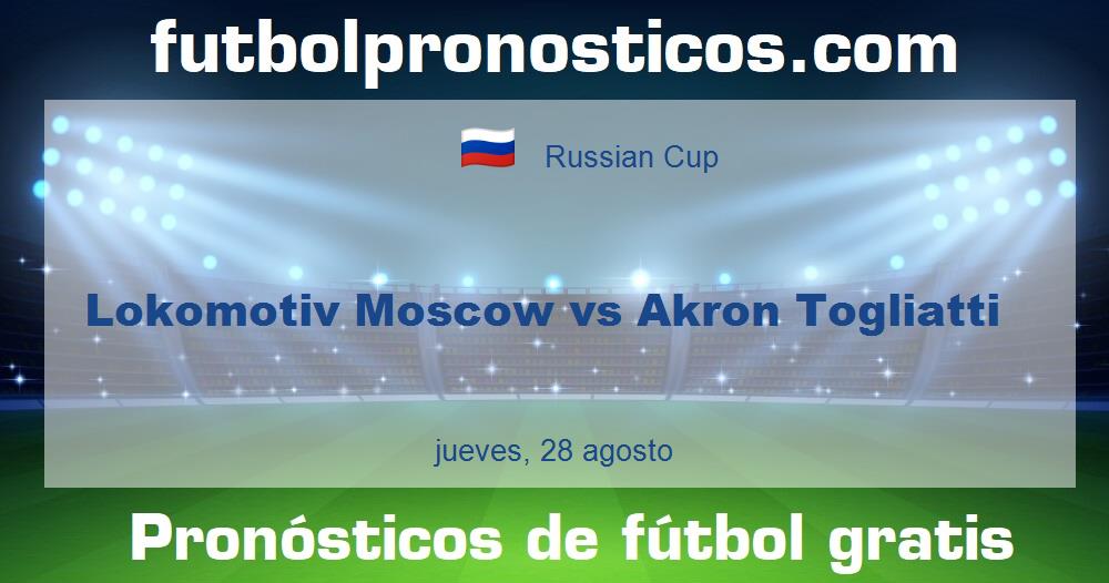 Lokomotiv Moscow vs Akron Togliatti Lokomotiv Moscow vs Akron Togliatti