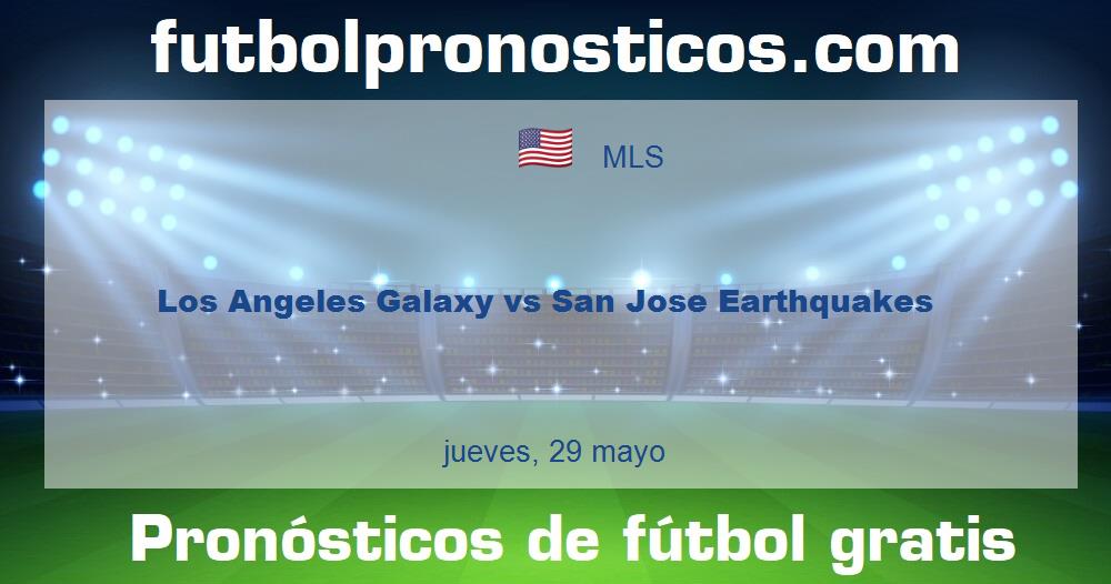 Los Angeles Galaxy vs San Jose Earthquakes Los Angeles Galaxy vs San Jose Earthquakes