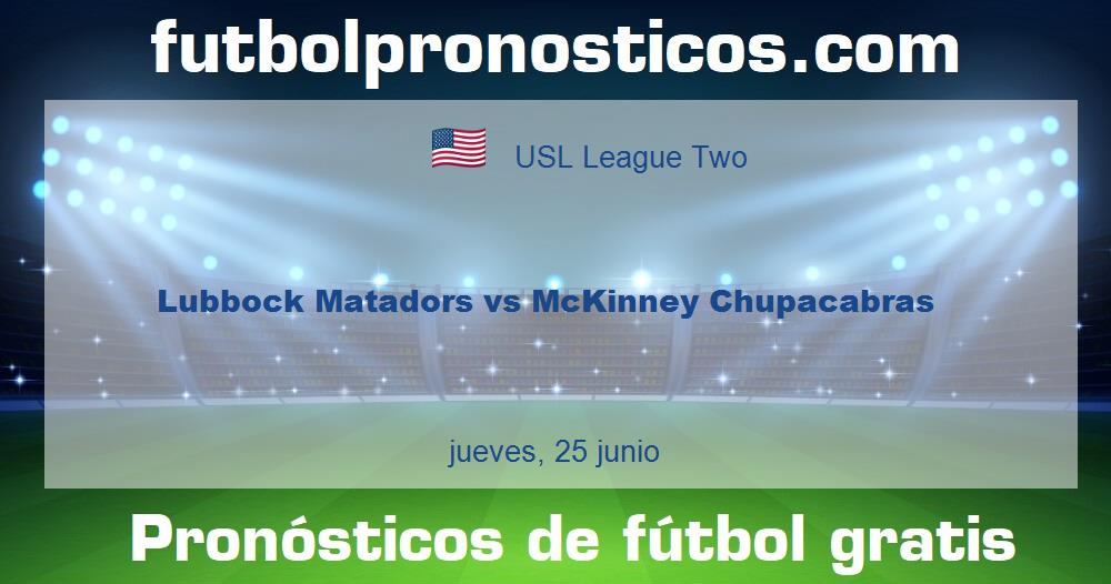 Lubbock Matadors vs McKinney Chupacabras