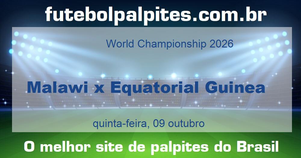 Malawi x Equatorial Guinea Malawi x Equatorial Guinea
