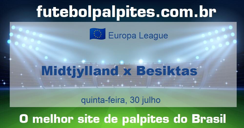 Midtjylland x Besiktas Midtjylland x Besiktas