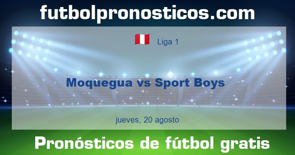 Moquegua vs Sport Boys Moquegua vs Sport Boys