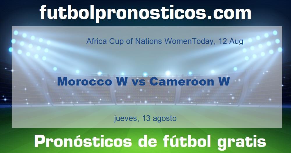 Morocco W vs Cameroon W