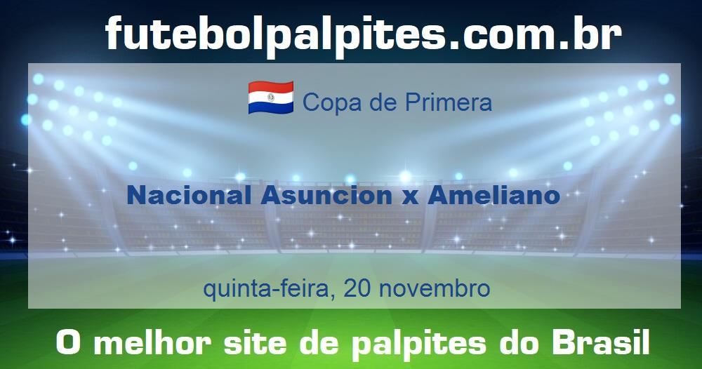 Nacional Asuncion x Ameliano