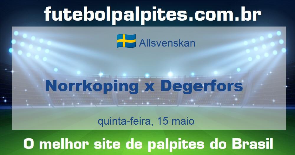 Norrkoping x Degerfors Norrkoping x Degerfors