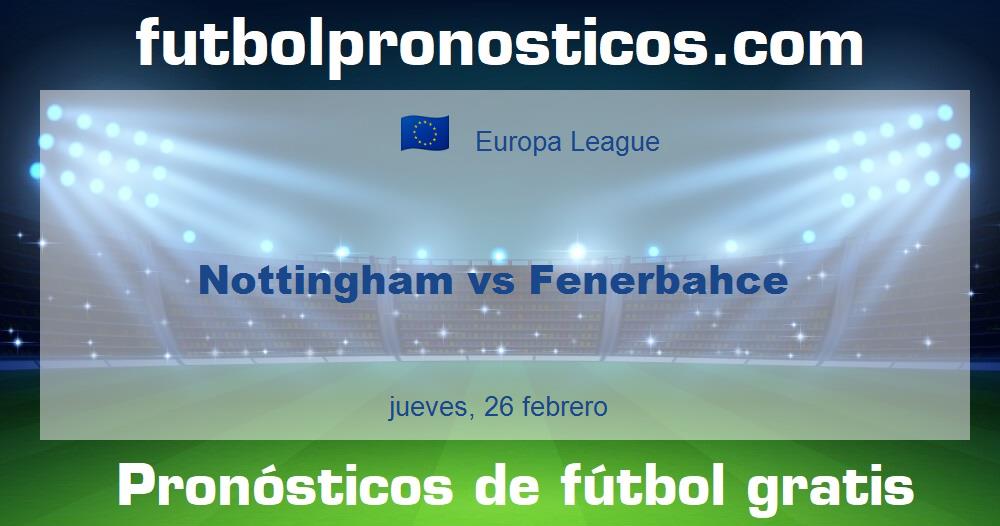 Nottingham vs Fenerbahce