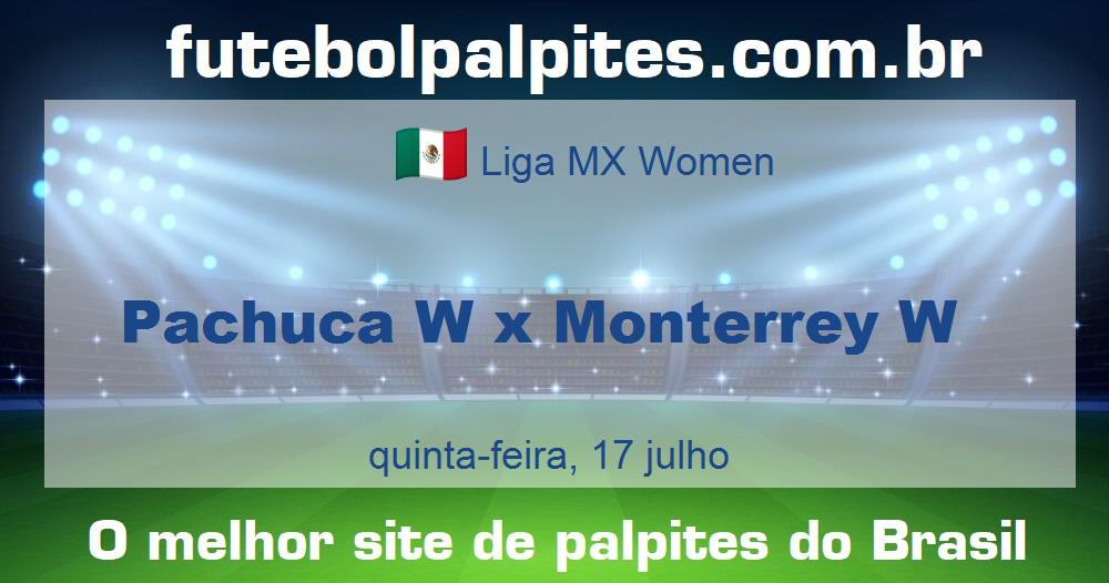 Pachuca W x Monterrey W Pachuca W x Monterrey W