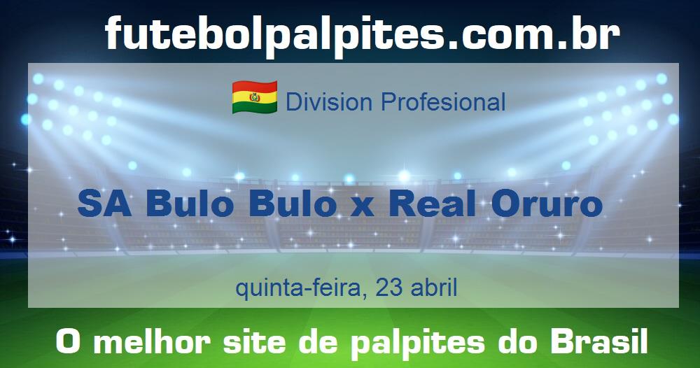SA Bulo Bulo x Real Oruro