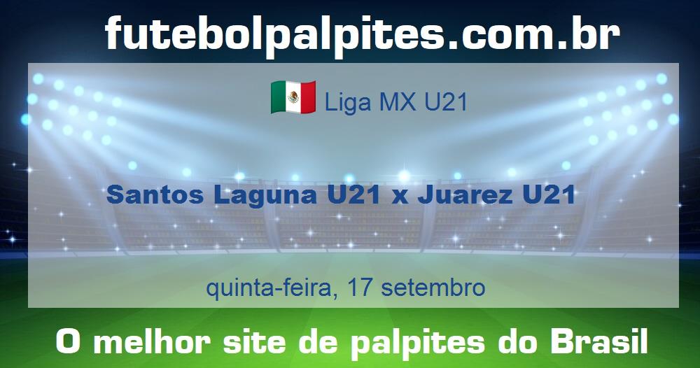 Santos Laguna U21 x Juarez U21