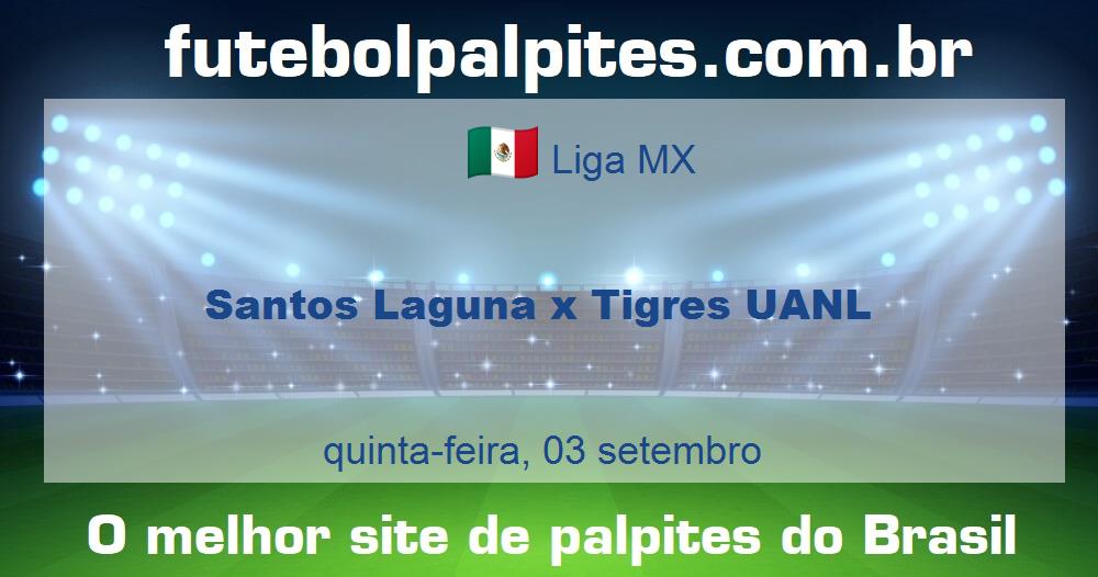 Santos Laguna x Tigres UANL