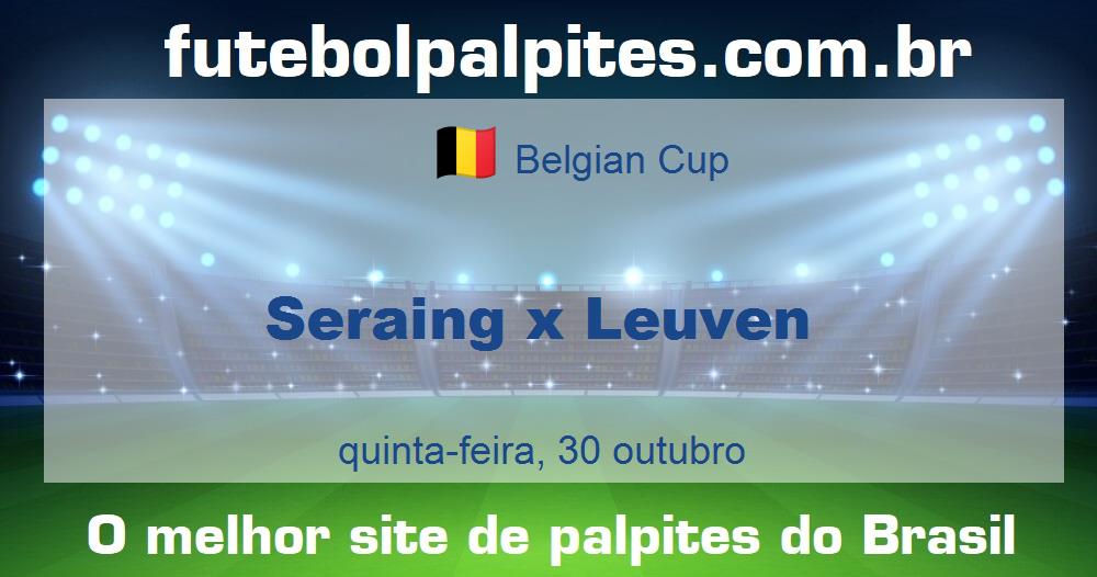 Seraing x Leuven Seraing x Leuven