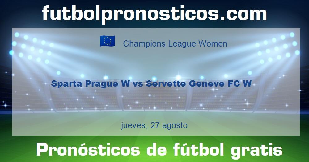 Sparta Prague W vs Servette Geneve FC W Sparta Prague W vs Servette Geneve FC W