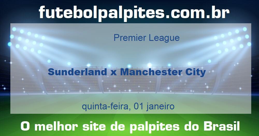 Sunderland x Manchester City Sunderland x Manchester City