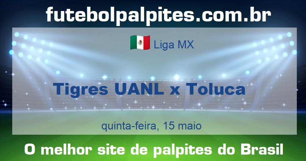 Tigres UANL x Toluca Tigres UANL x Toluca