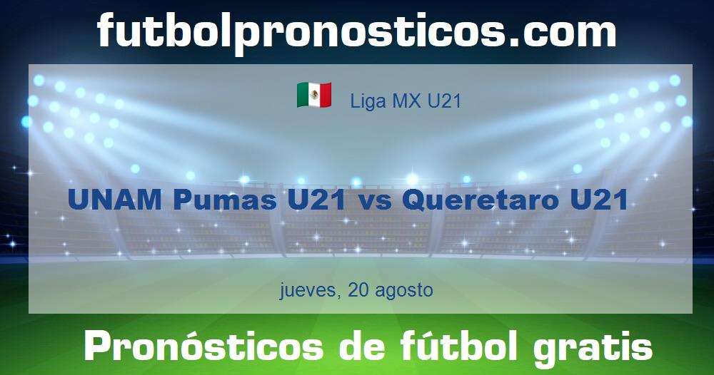 UNAM Pumas U21 vs Queretaro U21 UNAM Pumas U21 vs Queretaro U21