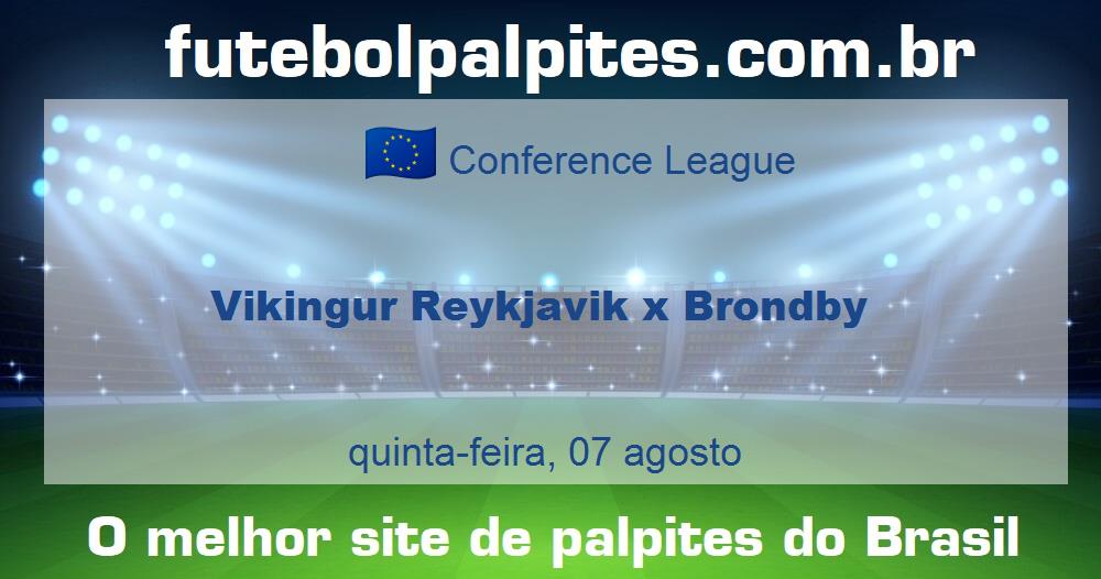 Vikingur Reykjavik x Brondby Vikingur Reykjavik x Brondby
