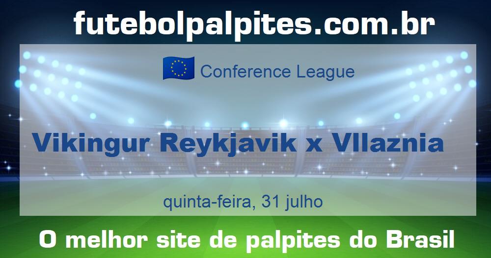 Vikingur Reykjavik x Vllaznia Vikingur Reykjavik x Vllaznia