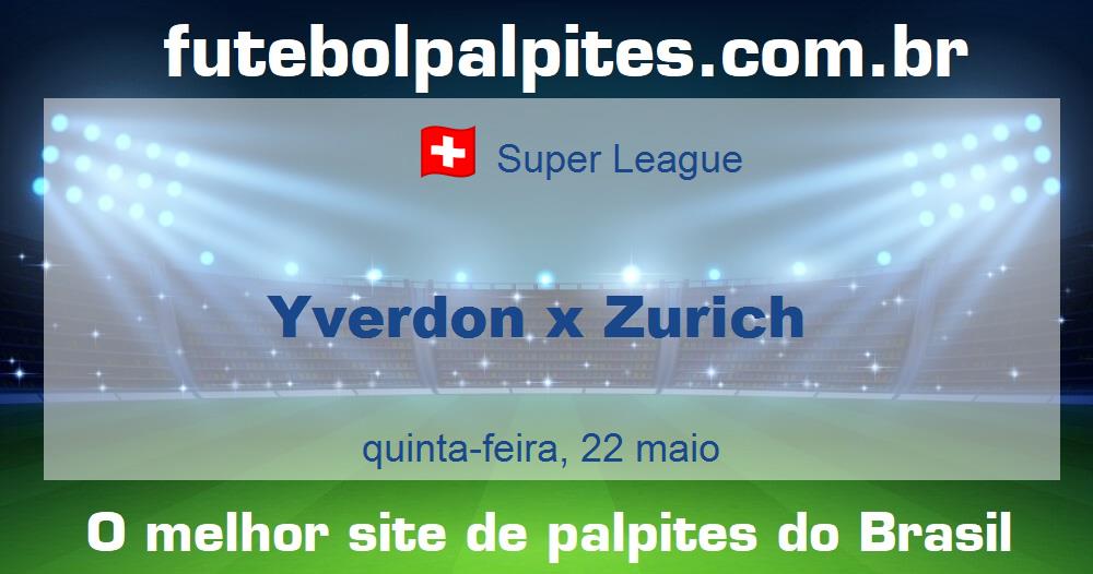 Yverdon x Zurich Yverdon x Zurich