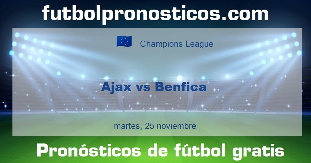 Ajax vs Benfica Ajax vs Benfica