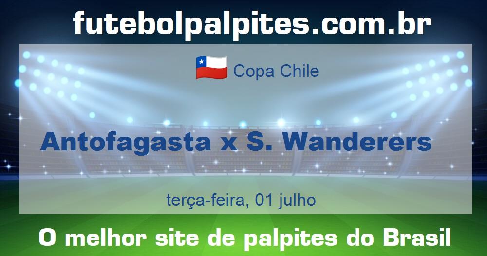Antofagasta x S. Wanderers Antofagasta x S. Wanderers