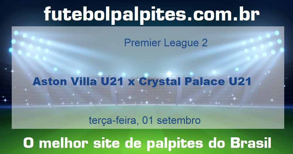 Aston Villa U21 x Crystal Palace U21