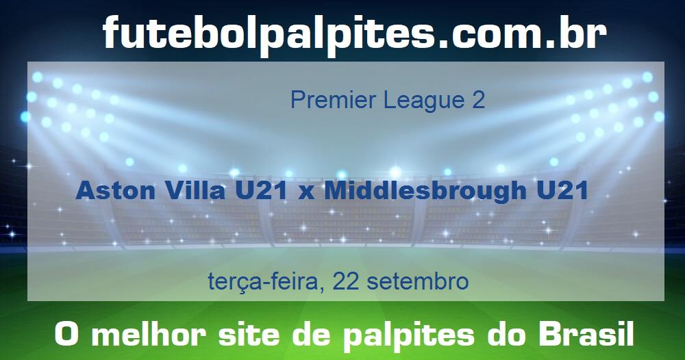 Aston Villa U21 x Middlesbrough U21