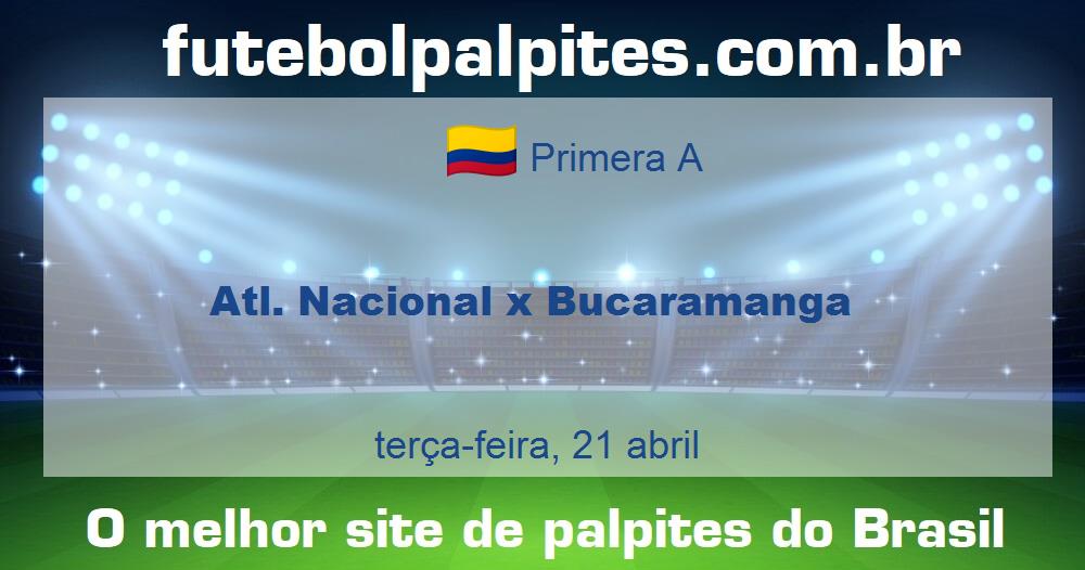 Atl. Nacional x Bucaramanga