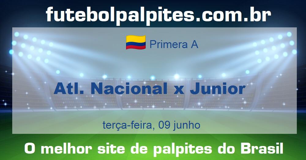 Atl. Nacional x Junior Atl. Nacional x Junior