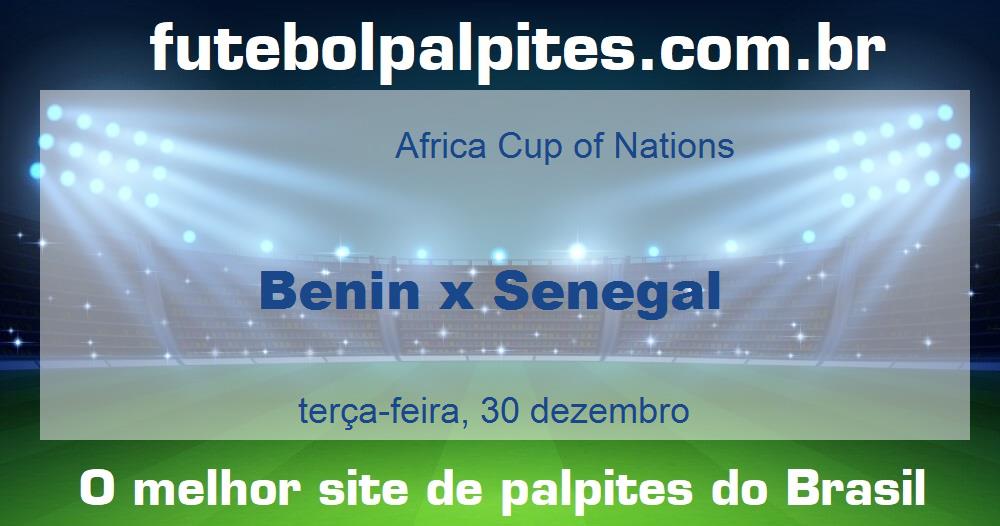Benin x Senegal Benin x Senegal