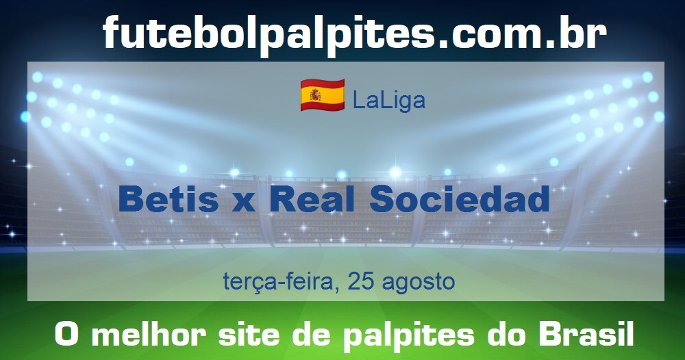 Betis x Real Sociedad Betis x Real Sociedad