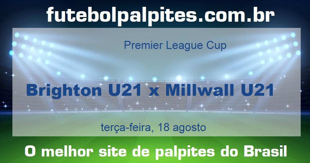 Brighton U21 x Millwall U21 Brighton U21 x Millwall U21