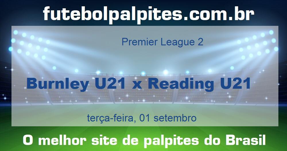 Burnley U21 x Reading U21 Burnley U21 x Reading U21