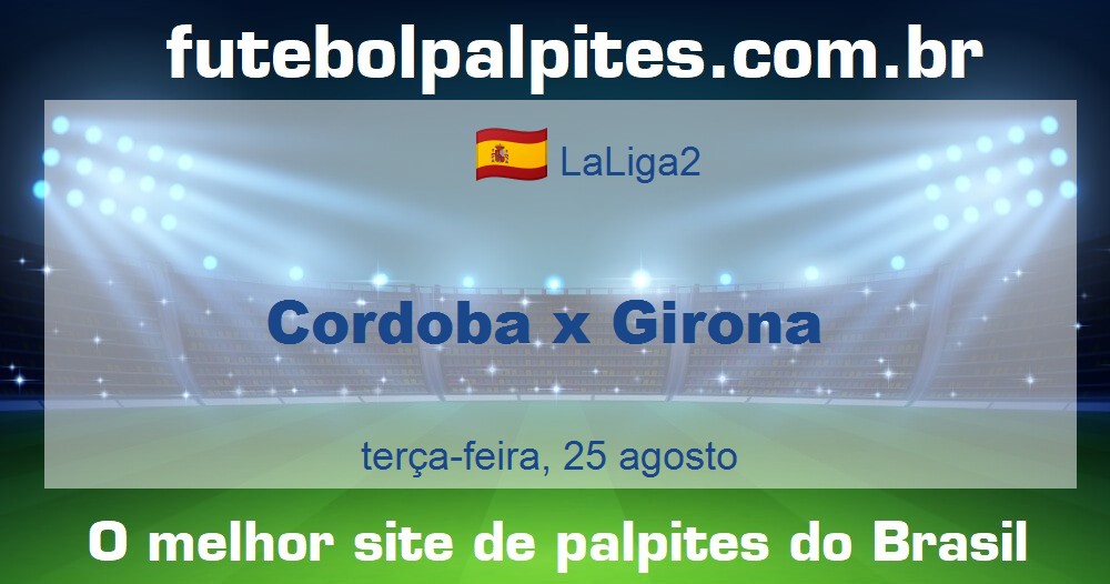 Cordoba x Girona Cordoba x Girona
